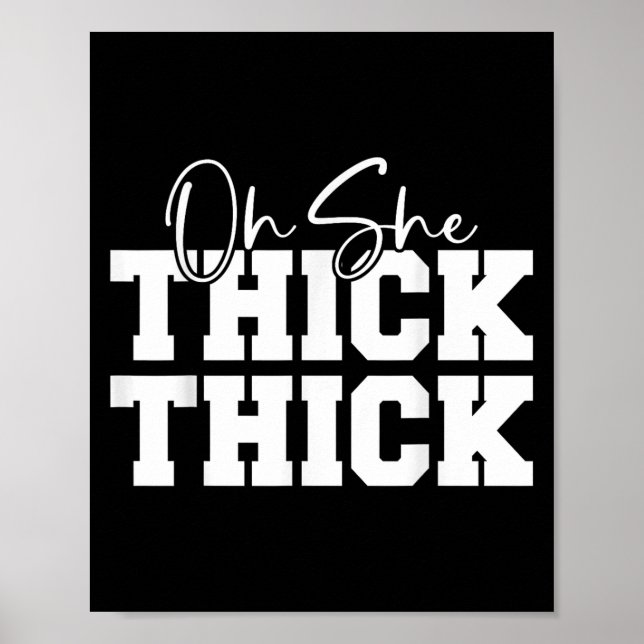 Póster Oh She Thick-thick Funny Girls Women  (Frente)