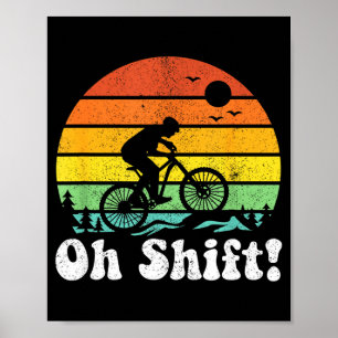 Póster Oh Shift Divertido Ciclista De Bicicleta De Montañ
