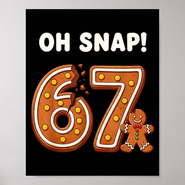 Póster Oh Snap 67 Six Seven Meme Gingerbread Man Funny 67 (Frente)