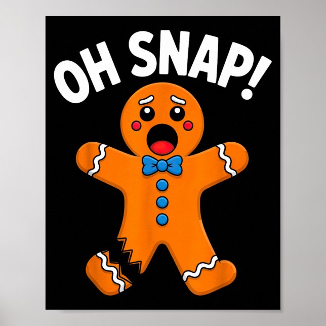 Póster Oh Snap Gingerbread Man Xmas Boys Girls Kids Adult (Frente)