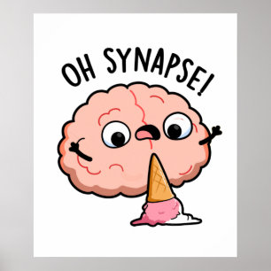 Póster Oh Synapse Funny Brain Pun