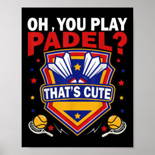 Póster Oh Tú Juegas Padel_ Prueba Raquetas de Bádminton &