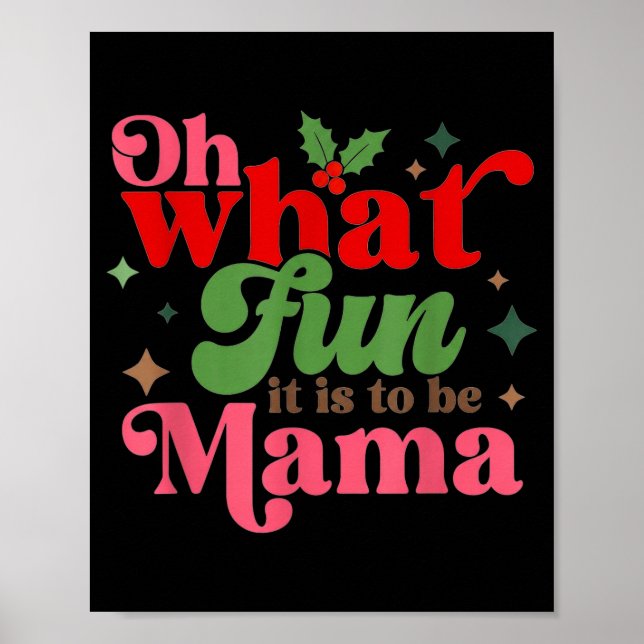 Póster Oh What Fun It Is To Be Mama Christmas Family  (Frente)