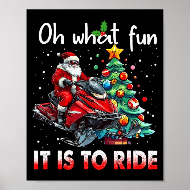 Póster Oh What Fun It Is To Ride Snowmobile Santa Christm (Frente)