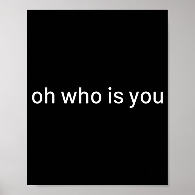 Póster Oh Who Is You Funny Quote  (Frente)