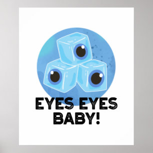 Póster Ojos Ojos Bebé Funny Ice Eyeballs Pun