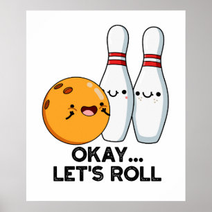 Póster Okay Vamos Rodar Chiste Divertido de Bolos 