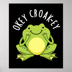 Póster Okey Croak-ey Funny Frog Pun Dark BG