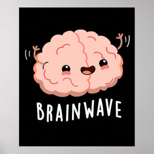 Póster Ola de Cerebro Divertida Anatomía Pun Dark BG