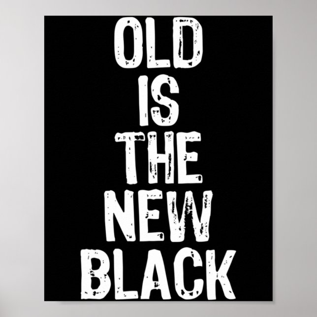 Póster Old Is The New Black Funny Elderly Gift Christmas  (Frente)
