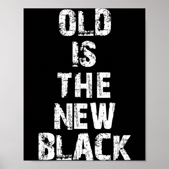 Póster Old Is The New Black Funny Elderly People Birthday (Frente)