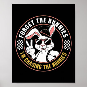 Póster Olvídate de los conejitos que estoy persiguiendo a