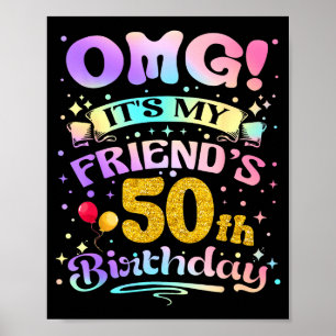 Póster Omg Es El Cumpleaños Número 50 De Mi Amigo Feliz 5