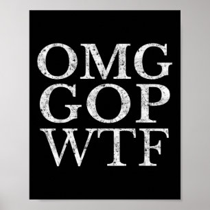 Póster Omg Gop Wtf Camisa Republicana Anti Trump