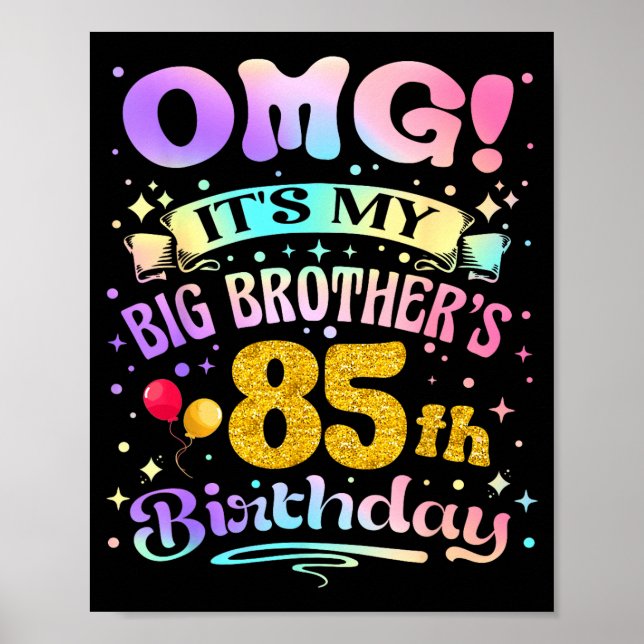 Póster Omg Its My Big Brothers 85th Birthday Happy 85 Yea (Frente)