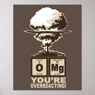Póster ¡OMG! ¡Usted overreacting!
