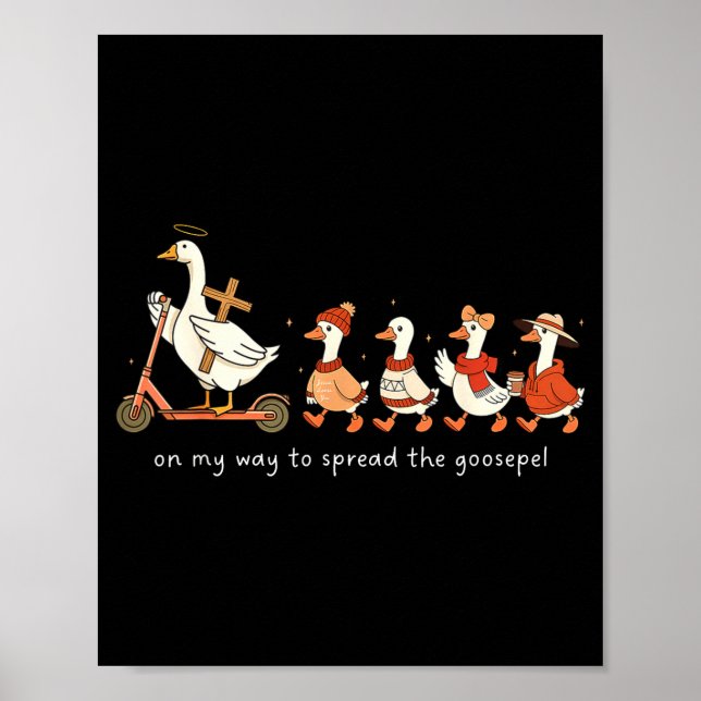Póster On My Way To Spread The Goosepel Funny Christian F (Frente)
