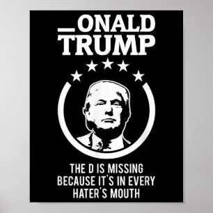 Póster Onald Trump - La D está perdiendo sus halagos en t