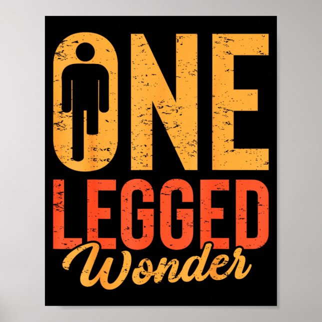 Póster One Legged Wonder Funny Leg Amputee Prosthetic Han (Frente)