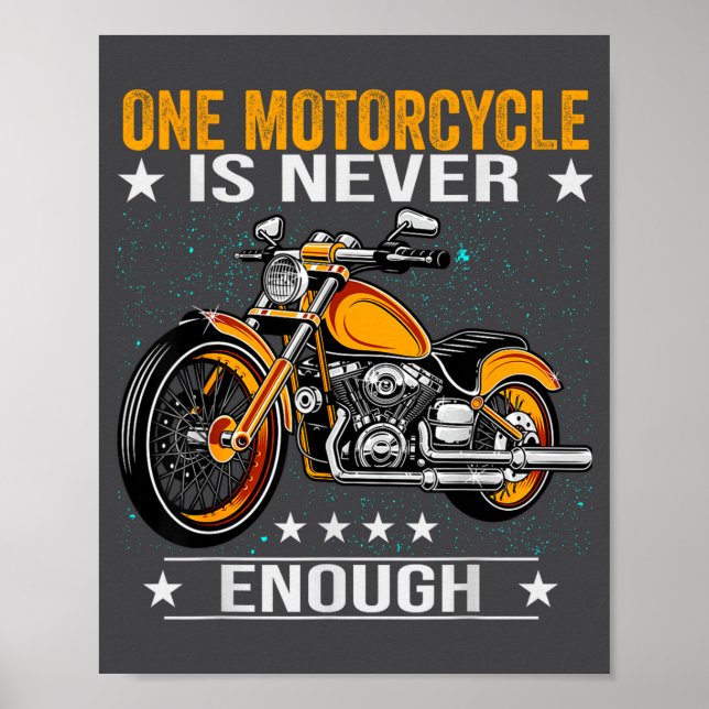 Póster One Motorcycle Is Never Enough - Funny Biker Quote (Frente)