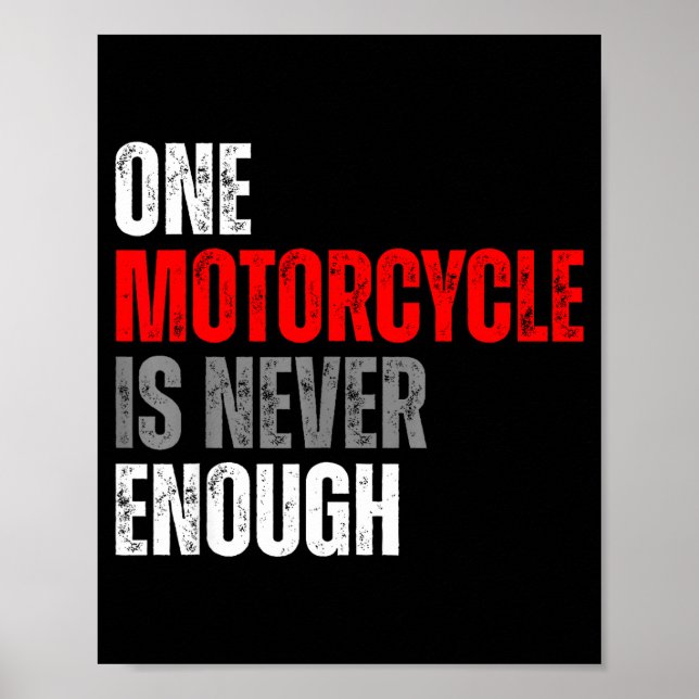 Póster One Motorcycle Is Never Enough Funny Biker Quote F (Frente)