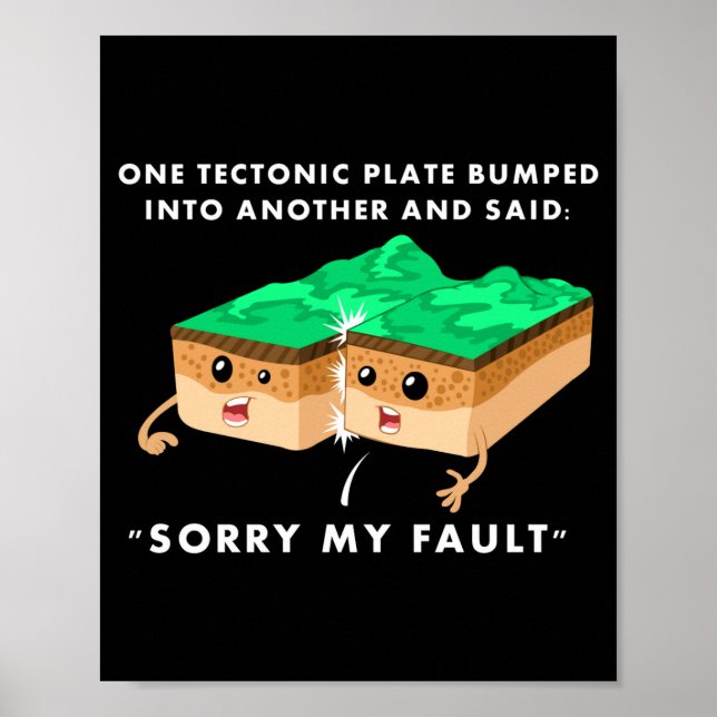 Póster One Tectonic Plate Bumped Into Another T Shirt  (Frente)