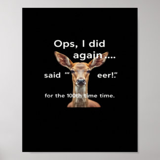 Póster Oops Did It Again Said Oh Deer Many Times Funny 