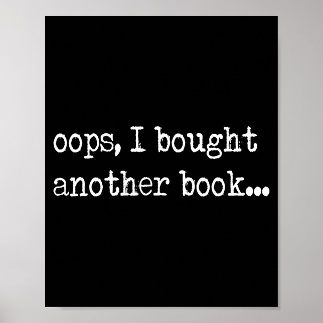 Póster Oops I Bought Another Book Funny Nerd Bookworm Quo (Frente)