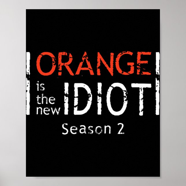 Póster Orange Is The New Idiot Funny Quote  (Frente)