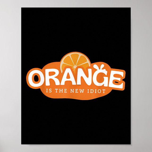 Póster Orange Is The New Idiot Lemon Bleached Funny Sayin (Frente)
