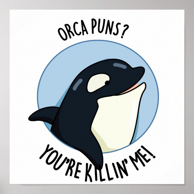 Póster Orca Puns Me estás matando. (Frente)