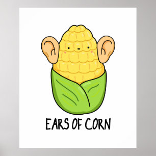 Póster Orejas De Corn Funny Corn Pun