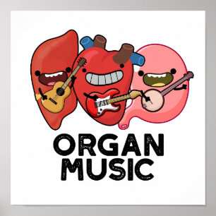 Póster Organ Music Funny Anatomy Body Parts Pun