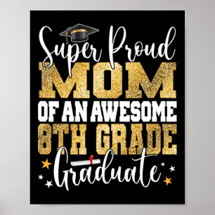 Póster Orgullosa Mamá De Un Increíble Graduado De Octavo