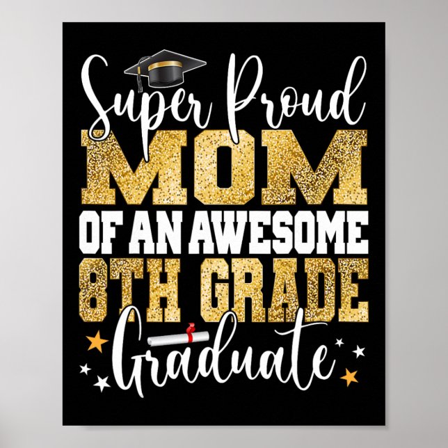 Póster Orgullosa Mamá De Un Increíble Graduado De Octavo  (Frente)