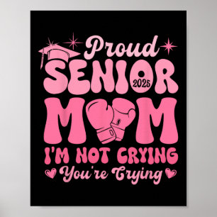 Póster Orgullosa Senior Mom 2025 Graduación divertida de 