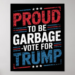 Póster Orgulloso De Ser Basura Vota Trump Presidente Trum