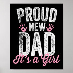 Póster Orgulloso nuevo papá es un regalo Chica, padre pro