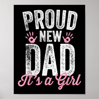 Póster Orgulloso nuevo papá es un regalo Chica, padre pro
