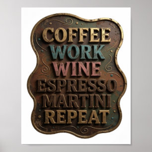 Póster Oro CAFÉ TRABAJO VINO ESPRESSO MARTINI REPETIR