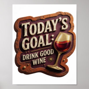 Póster Oro con filo OBJETIVO DE HOY BEBER BUEN VINO