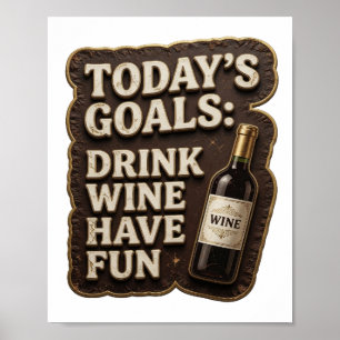 Póster Oro con filo OBJETIVOS DE HOY BEBER VINO DIVERTIRS