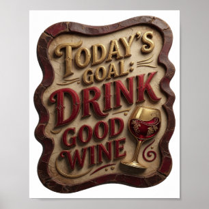 Póster Oro genial META DE HOY BEBER BUEN VINO