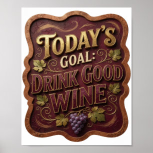 Póster Oro Impactante META DE HOY BEBER BUEN VINO