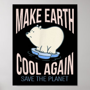 Póster Oso polar Haz que la Tierra vuelva a estar fresca 