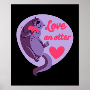 Póster Otter - Love An Otter Love Another Love