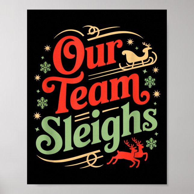Póster Our Team Sleighs Christmas Reindeers Santa's Worke (Frente)