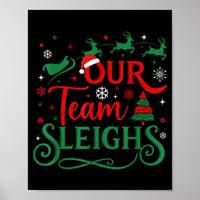 Póster Our Team Sleighs Christmas Reindeers Santa's Worke (Frente)