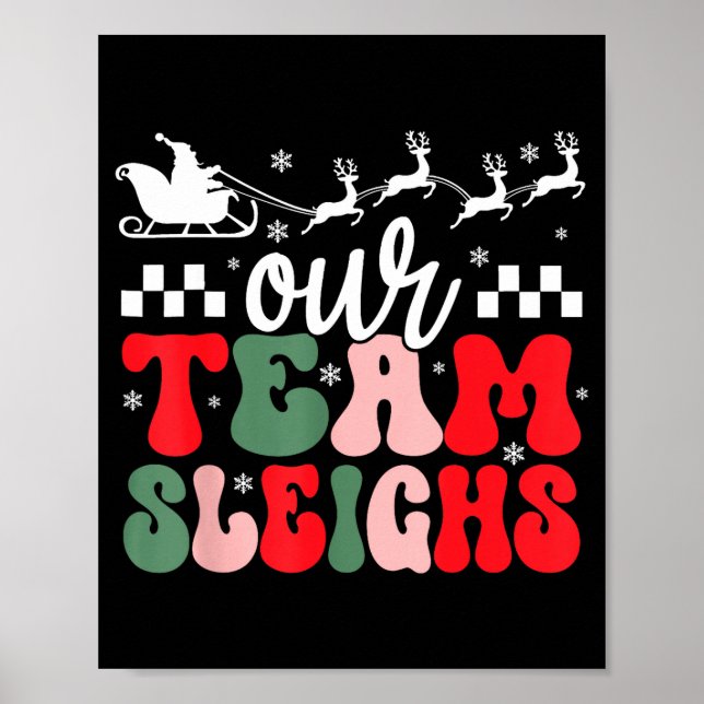 Póster Our Team Sleighs Christmas Reindeers Santa's Worke (Frente)
