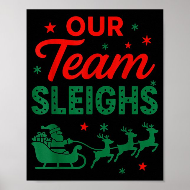 Póster Our Team Sleighs Christmas Work Team Matching  (Frente)